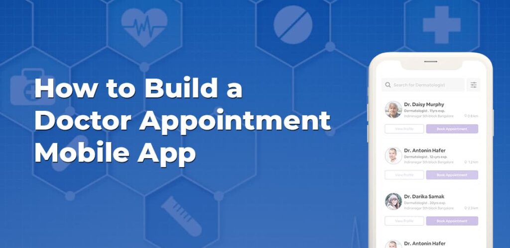 How to Build a Doctor Appointment Mobile App