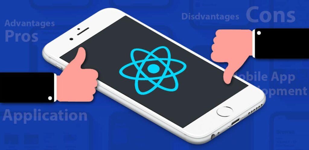 Advantages and Disadvantages of Using React Native