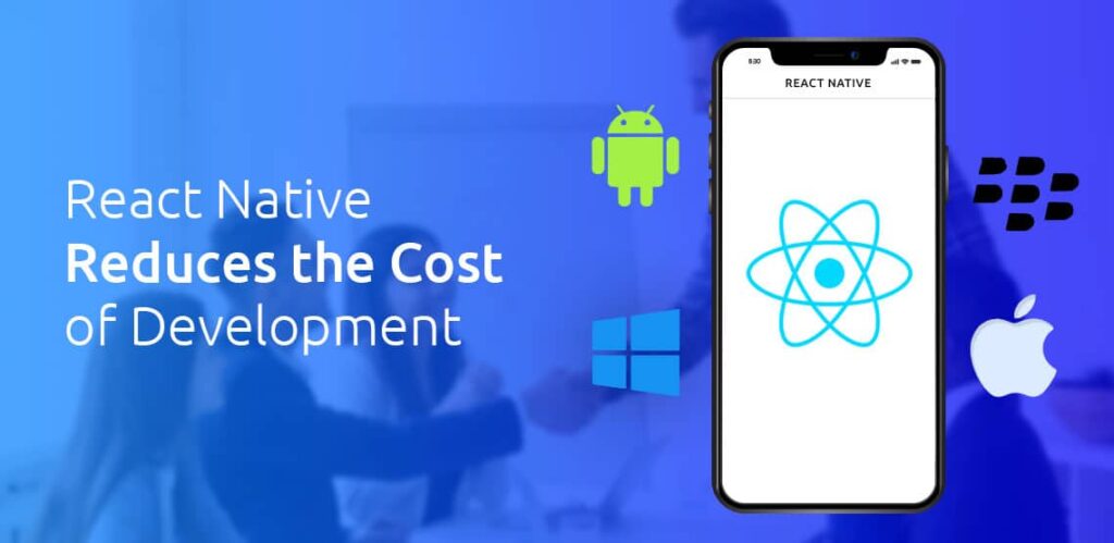 React Native Cuts Down Your App Development Cost