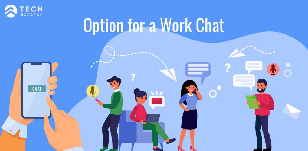 Opt for a Work Chat