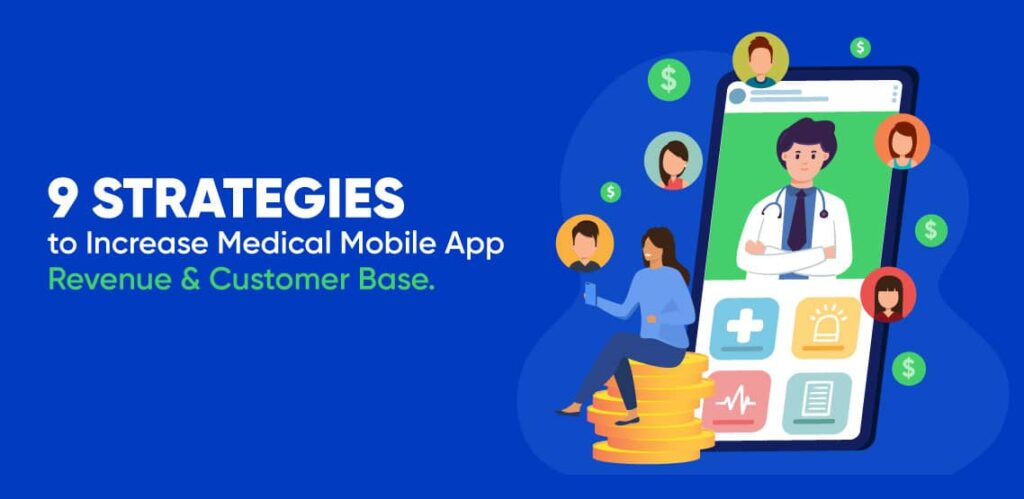 How to Increase Medical Mobile App Revenue & Customer Base