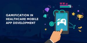 Gamification in Healthcare Mobile App Development