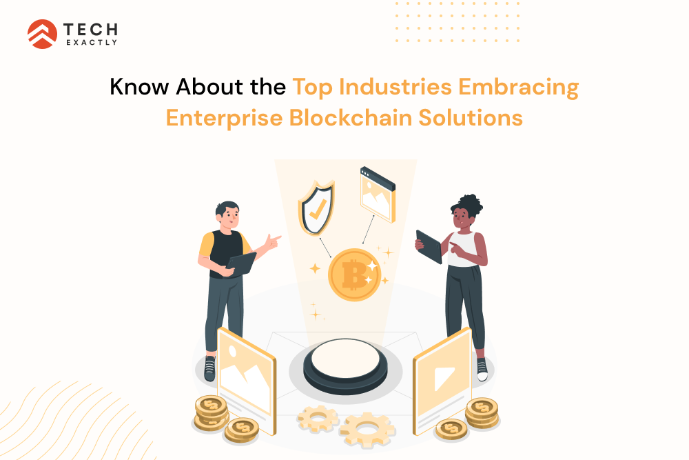 Know About the Top Industries Embracing Enterprise Blockchain Solutions