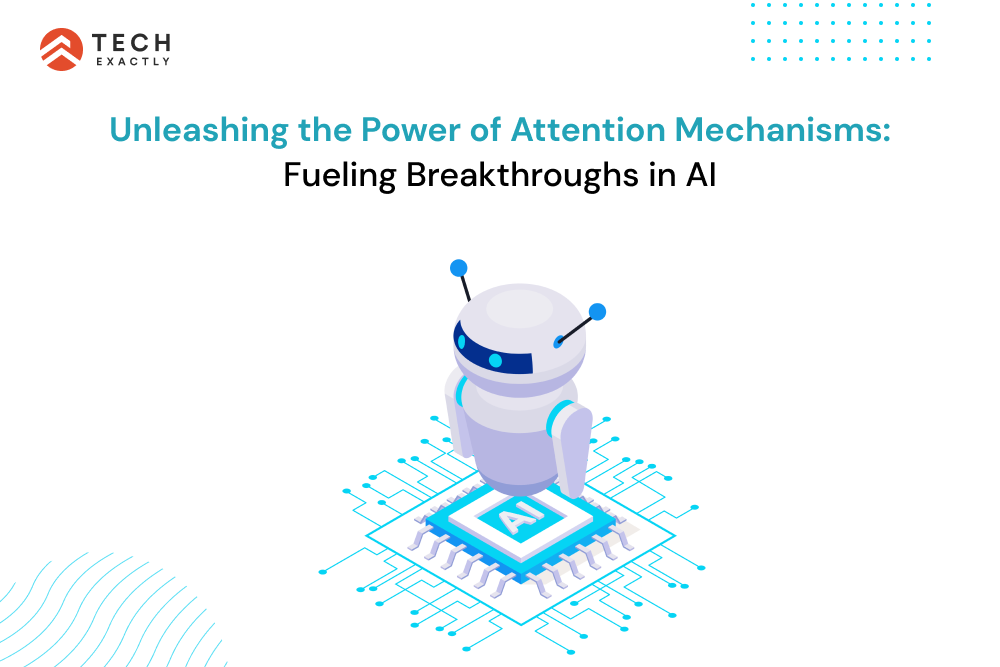 Unleashing the Power of Attention Mechanisms Fueling Breakthroughs in AI