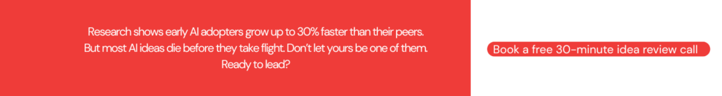 Research shows early AI adopters grow up to 30% faster than their peers.